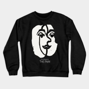 You can find Pleasure in the Pain Crewneck Sweatshirt